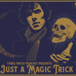 Episode 109: Just A Magic Trick