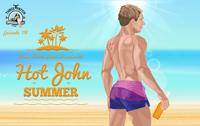 Episode 118: Hot John Summer