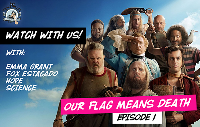 Episode 131: Watch With Us – Our Flag Means Death Episode 2